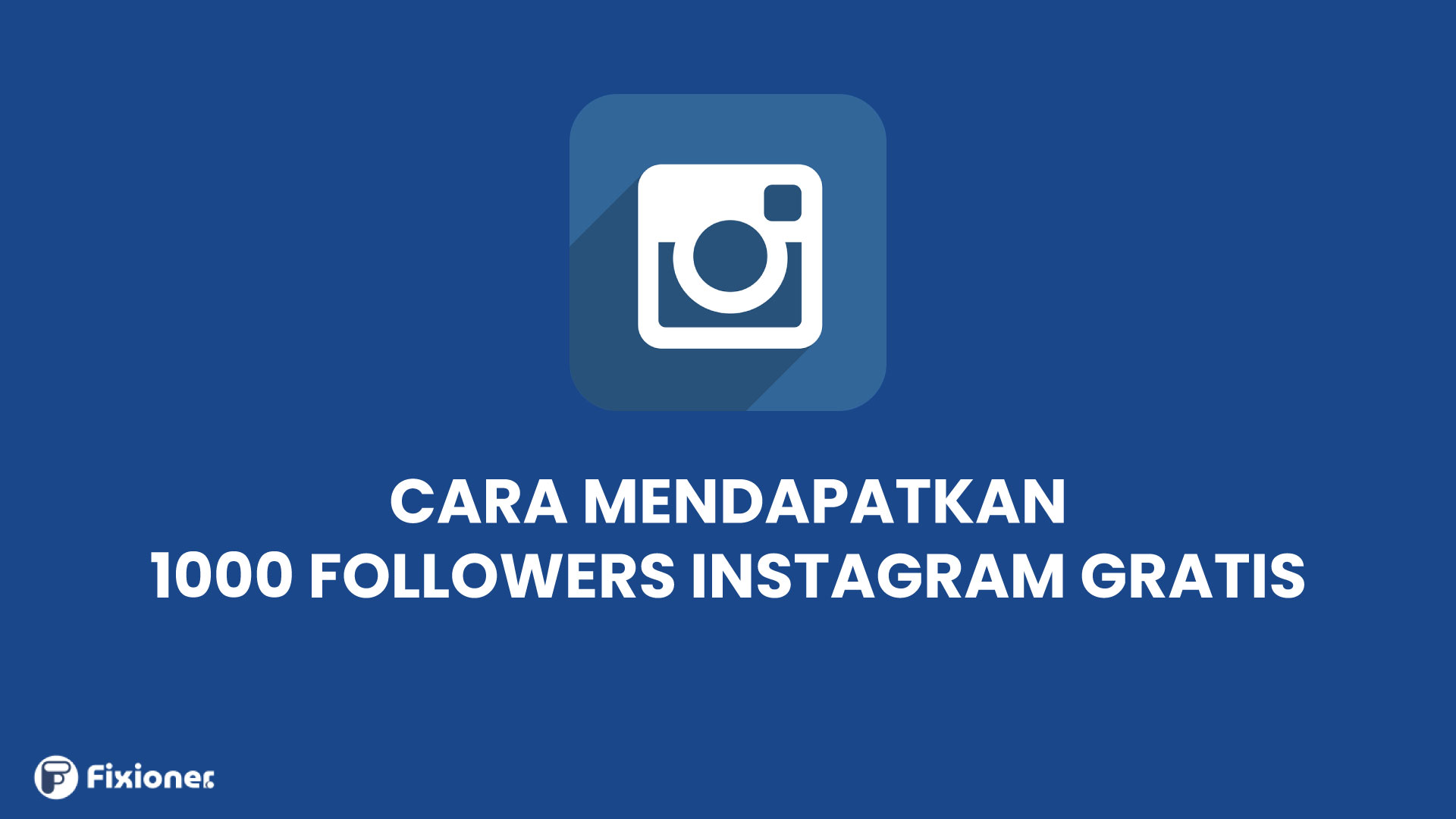 Cara Mendapatkan 1000 Followers Gratis Tanpa Menambah Following