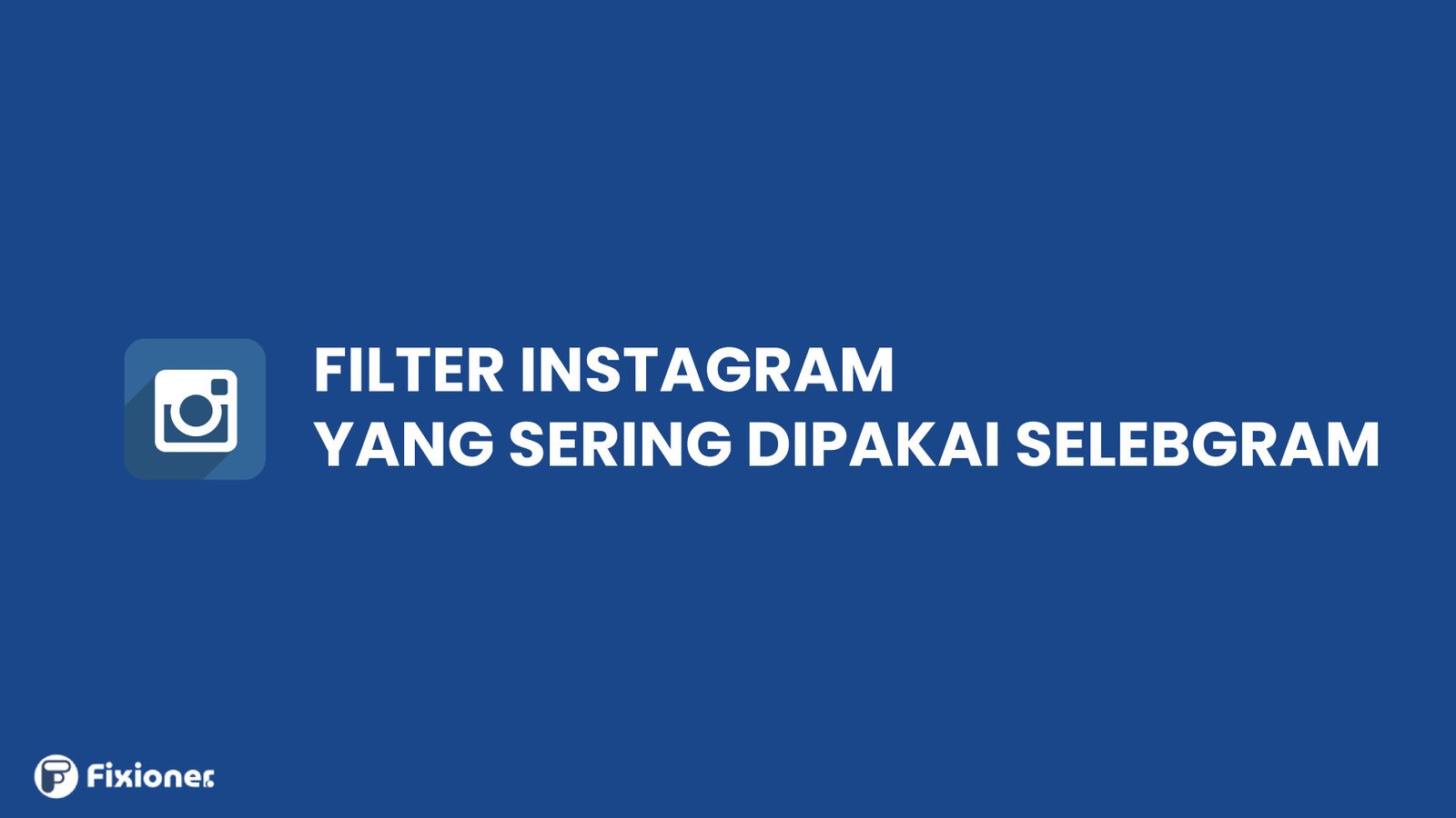 filter instagram yang sering dipakai selebgram