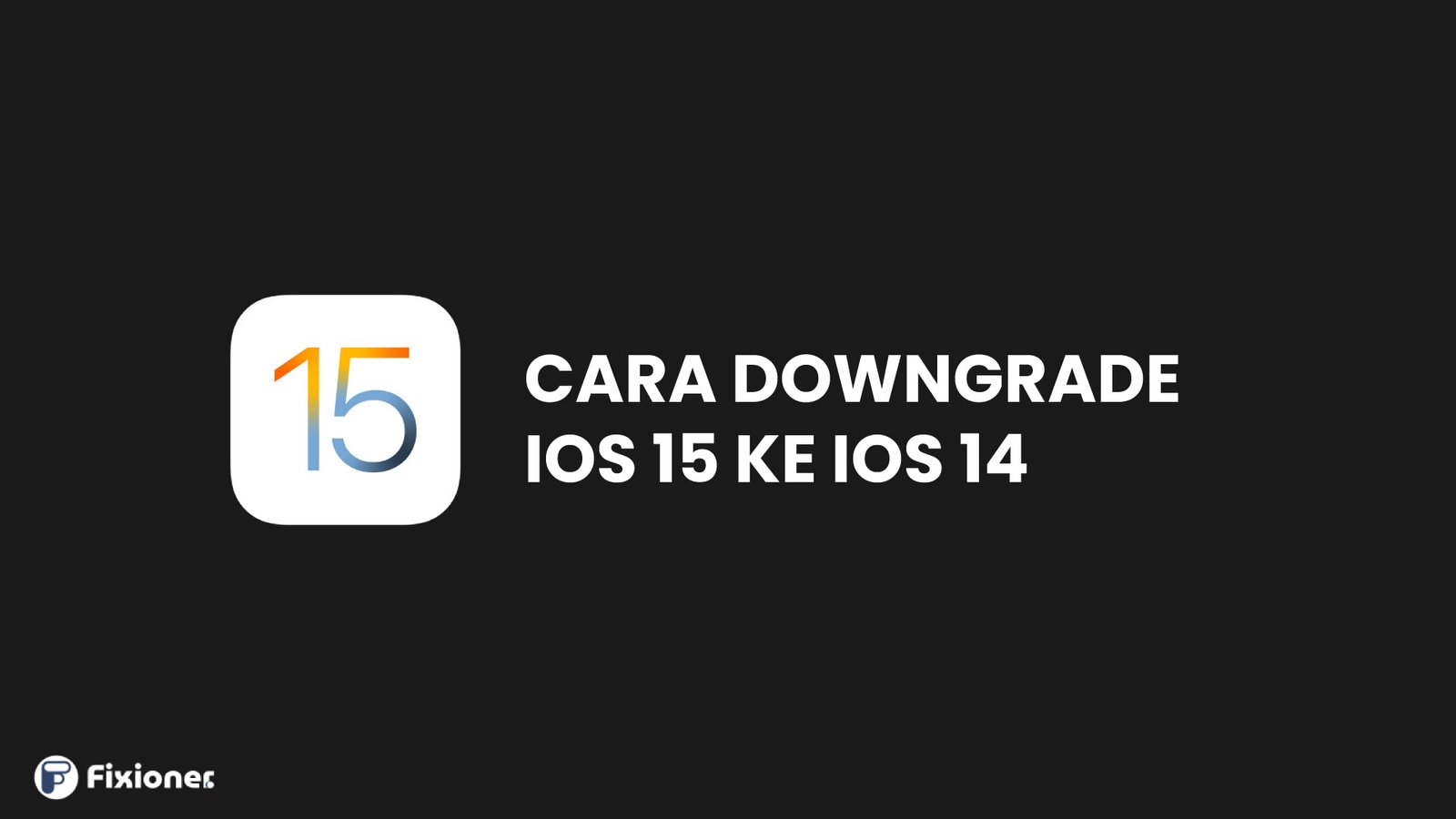 Cara downgrade ios 15 ke 14