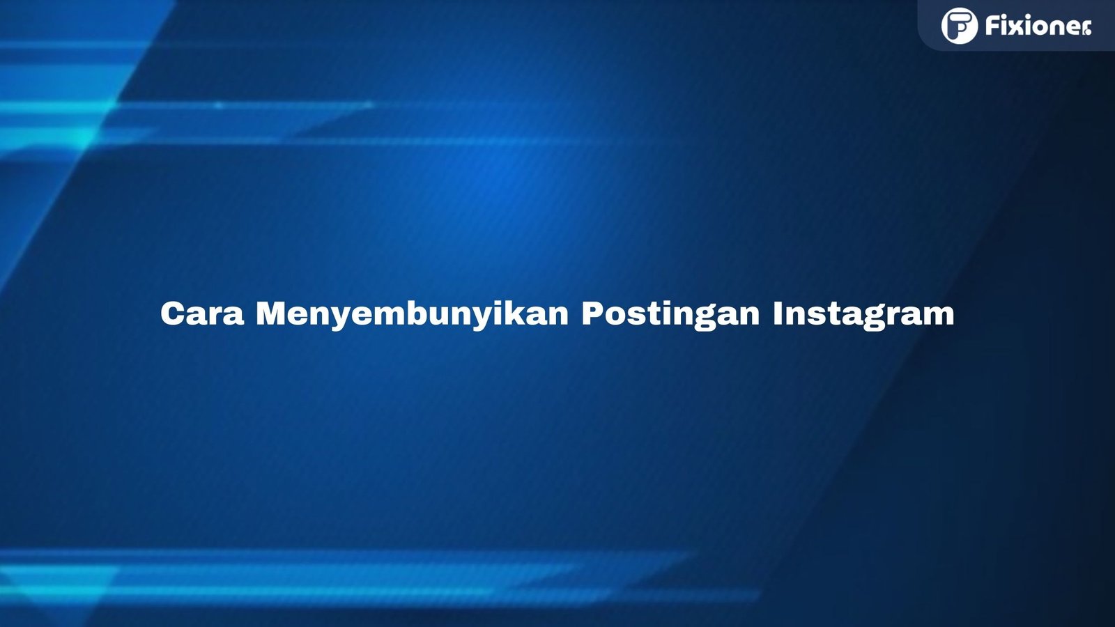 Cara Menyembunyikan Postingan Instagram Terbaru 2021, Mudah !