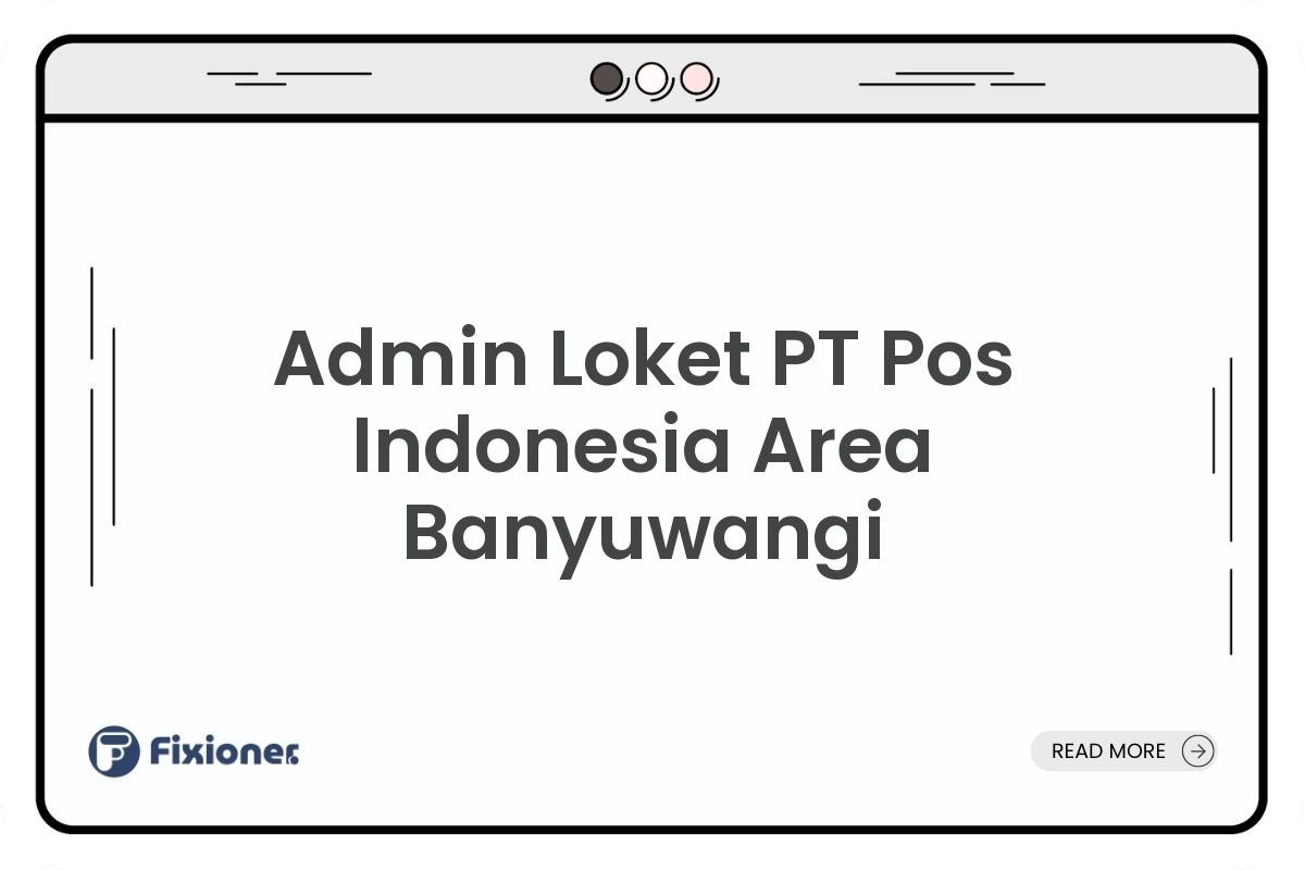 Admin Loket PT Pos Indonesia Area Banyuwangi