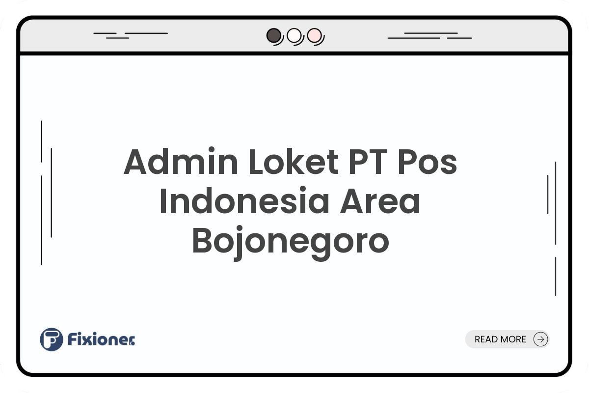 Admin Loket PT Pos Indonesia Area Bojonegoro
