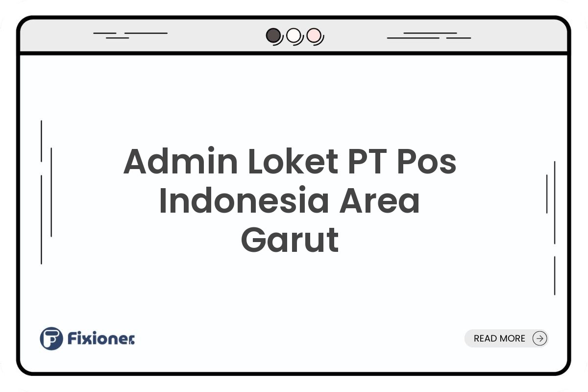 Admin Loket PT Pos Indonesia Area Garut