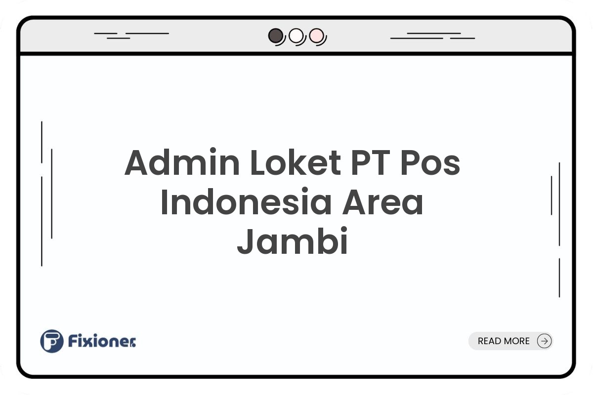Admin Loket PT Pos Indonesia Area Jambi