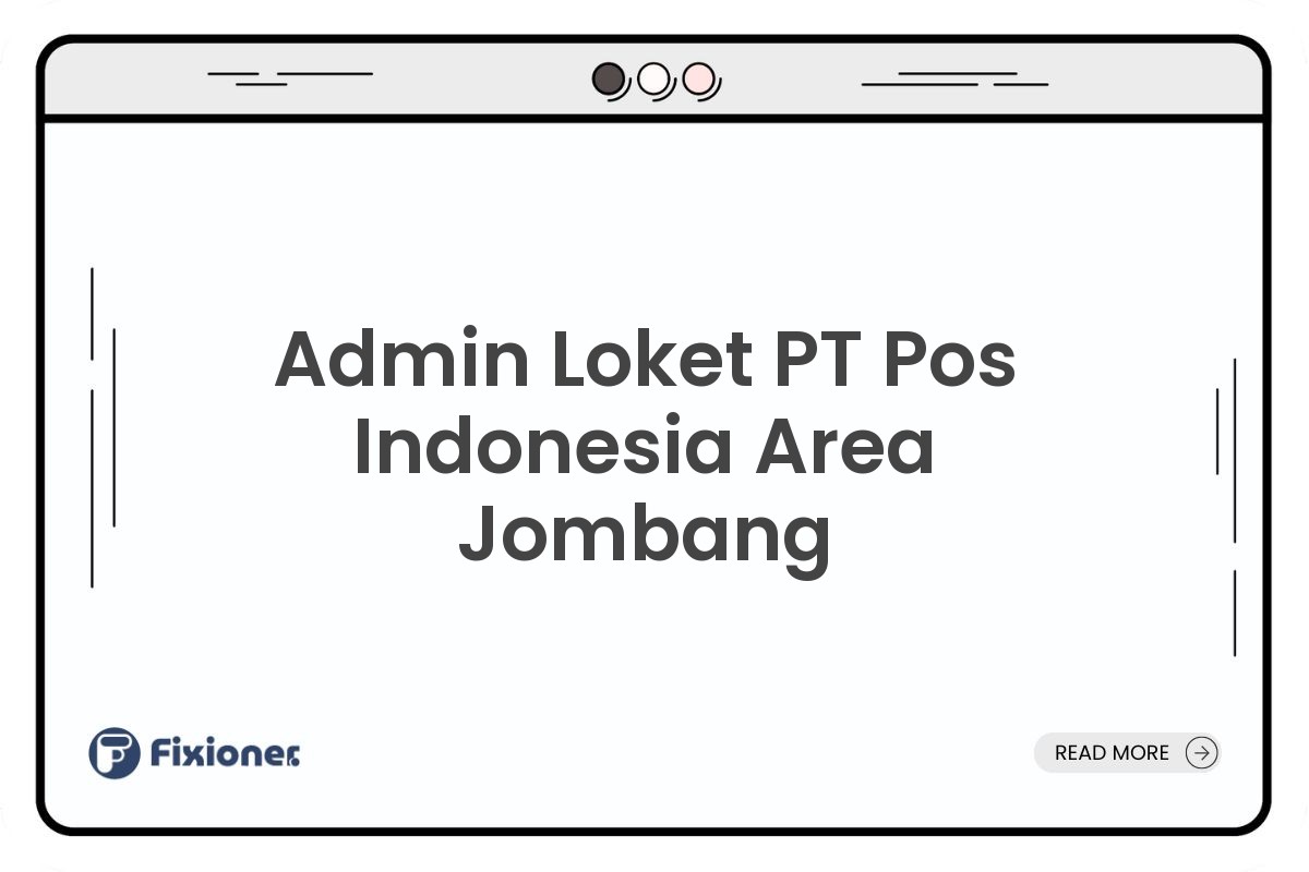Admin Loket PT Pos Indonesia Area Jombang