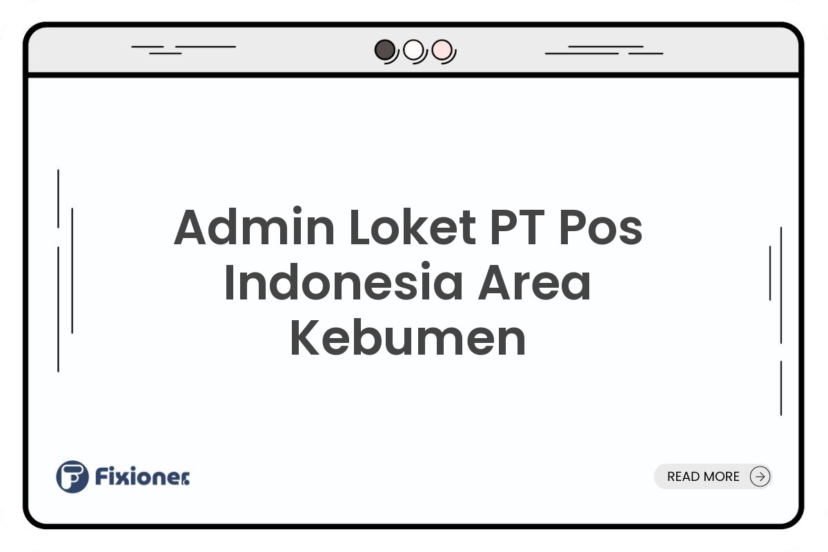 Admin Loket PT Pos Indonesia Area Kebumen
