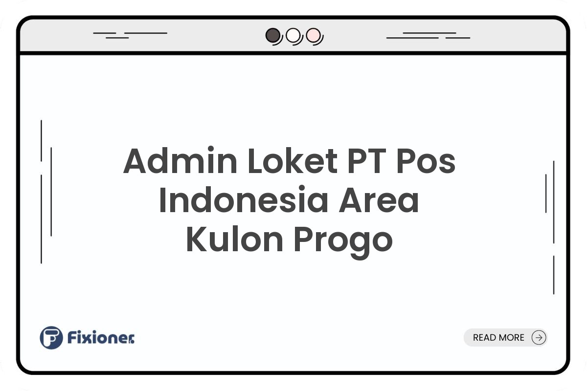Admin Loket PT Pos Indonesia Area Kulon Progo