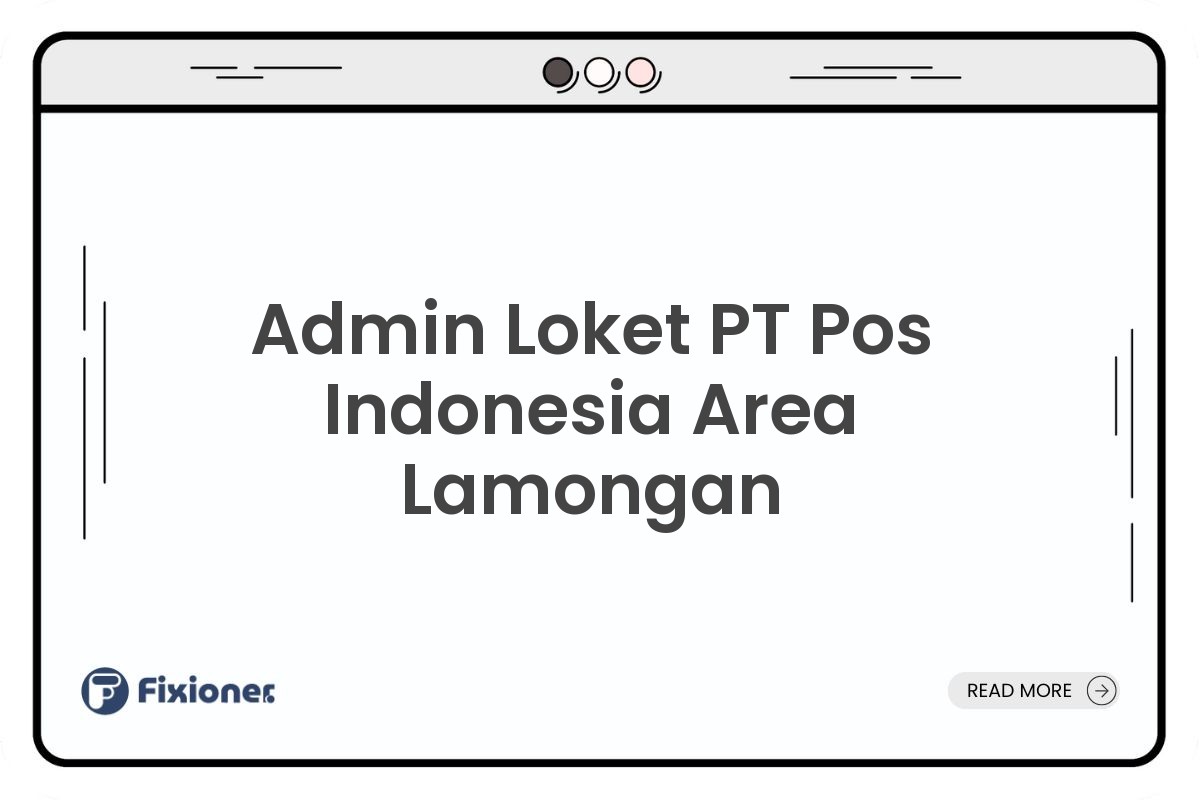 Admin Loket PT Pos Indonesia Area Lamongan