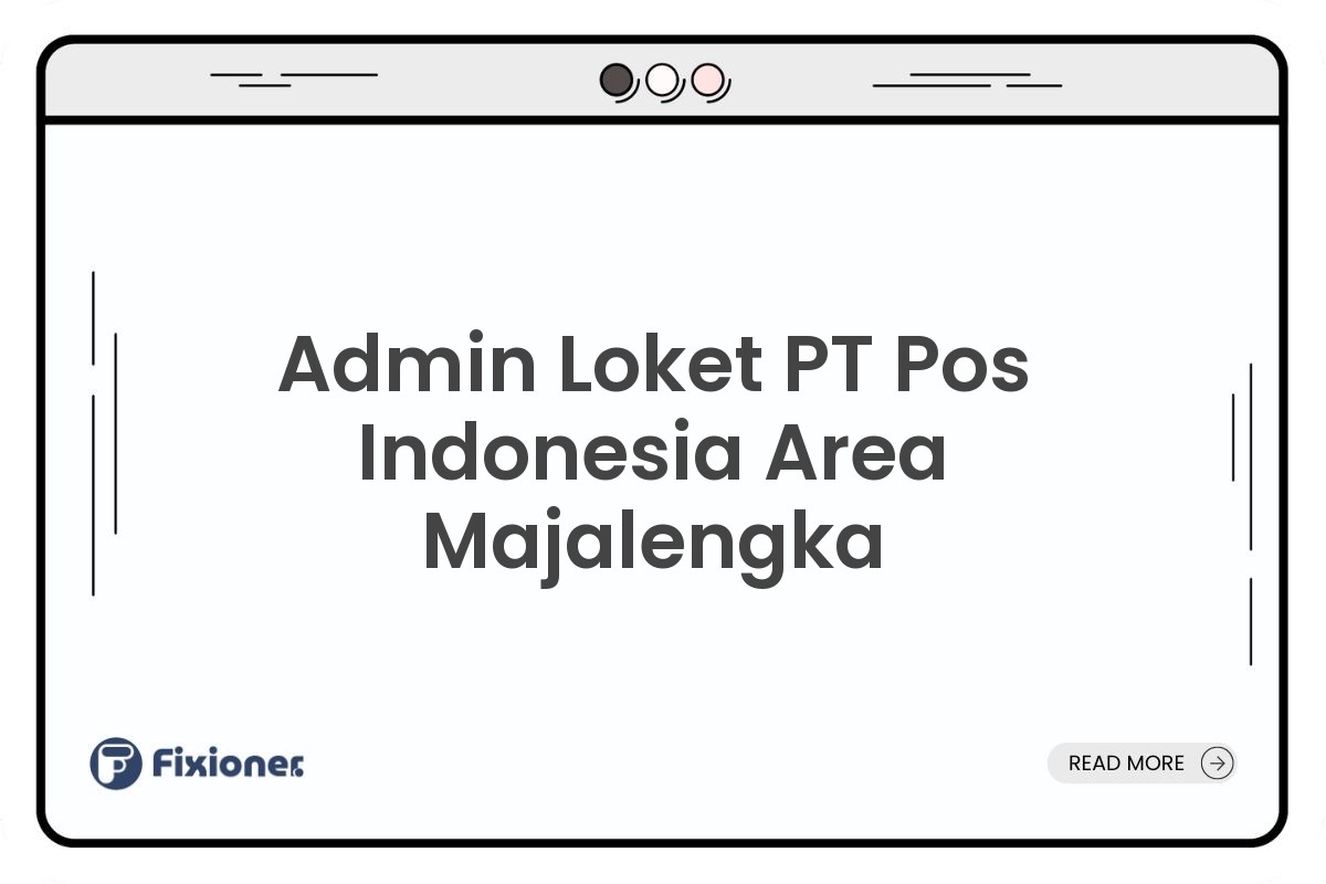Admin Loket PT Pos Indonesia Area Majalengka