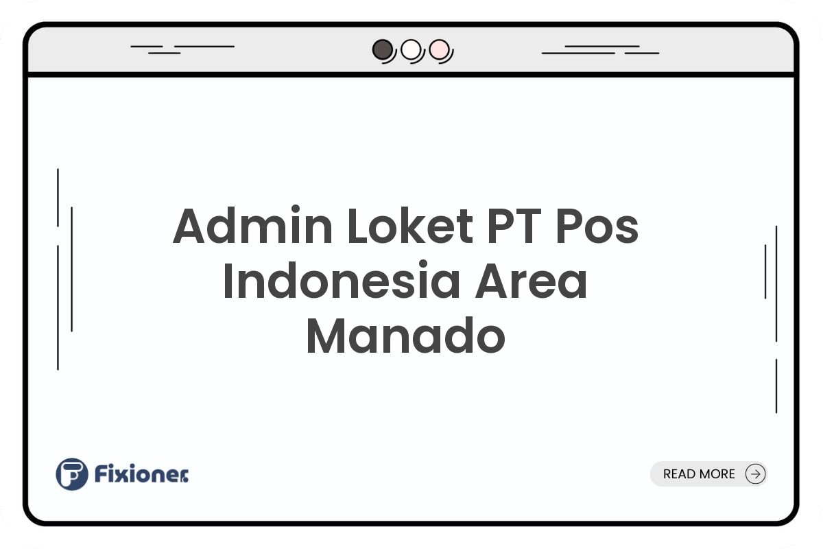 Admin Loket PT Pos Indonesia Area Manado