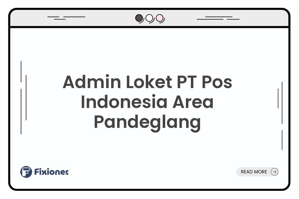 Admin Loket PT Pos Indonesia Area Pandeglang