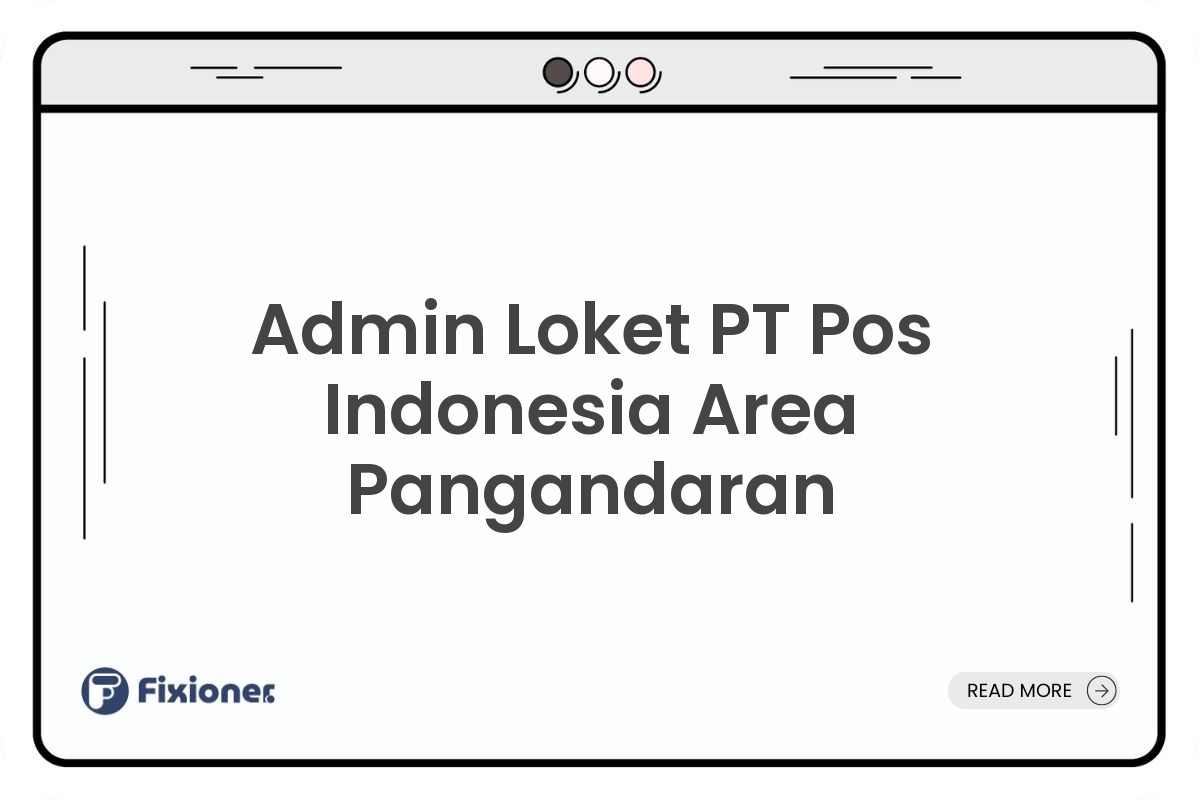 Admin Loket PT Pos Indonesia Area Pangandaran