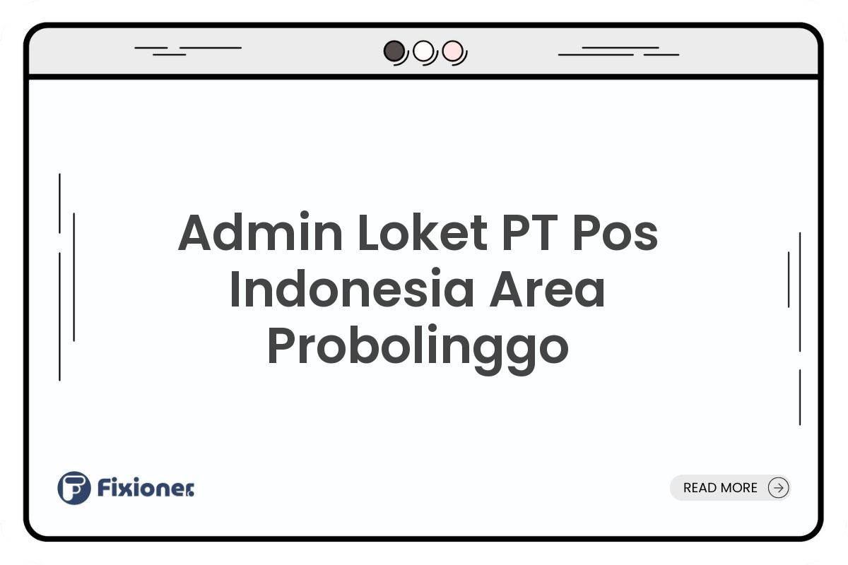 Admin Loket PT Pos Indonesia Area Probolinggo