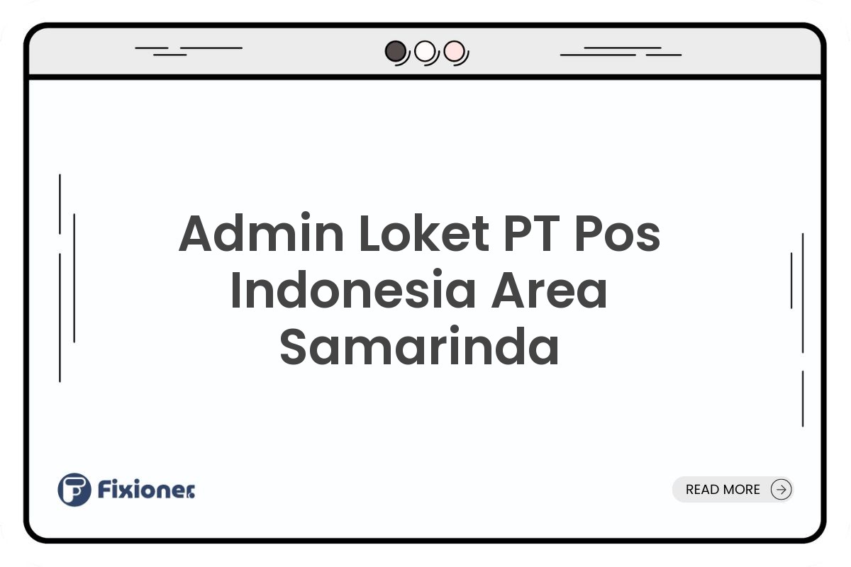 Admin Loket PT Pos Indonesia Area Samarinda