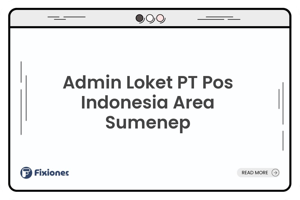 Admin Loket PT Pos Indonesia Area Sumenep