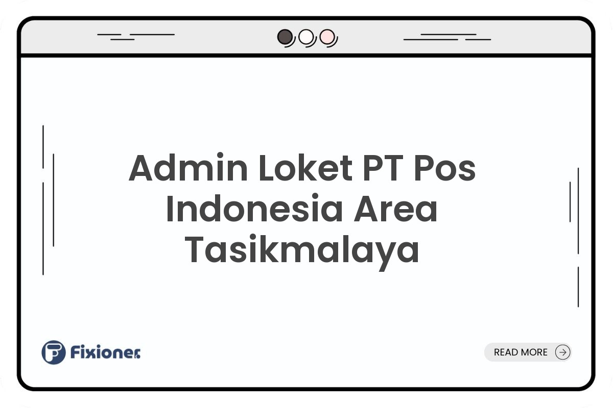 Admin Loket PT Pos Indonesia Area Tasikmalaya