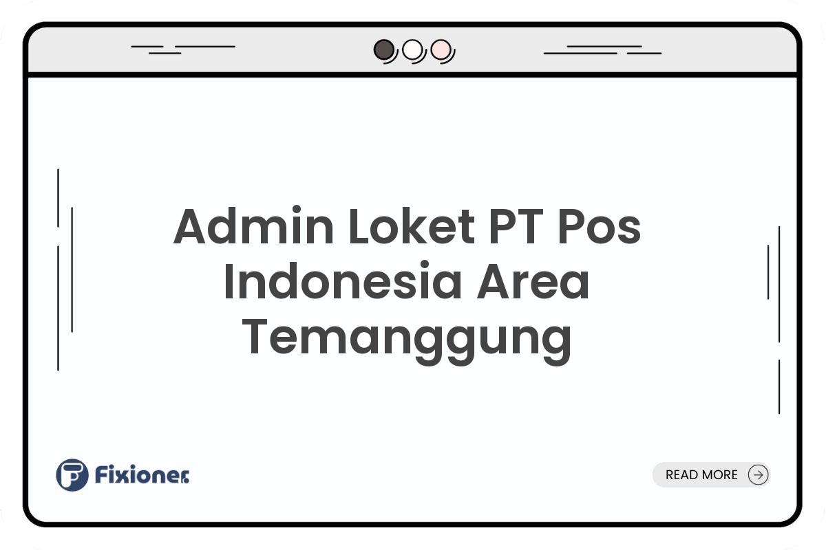 Admin Loket PT Pos Indonesia Area Temanggung