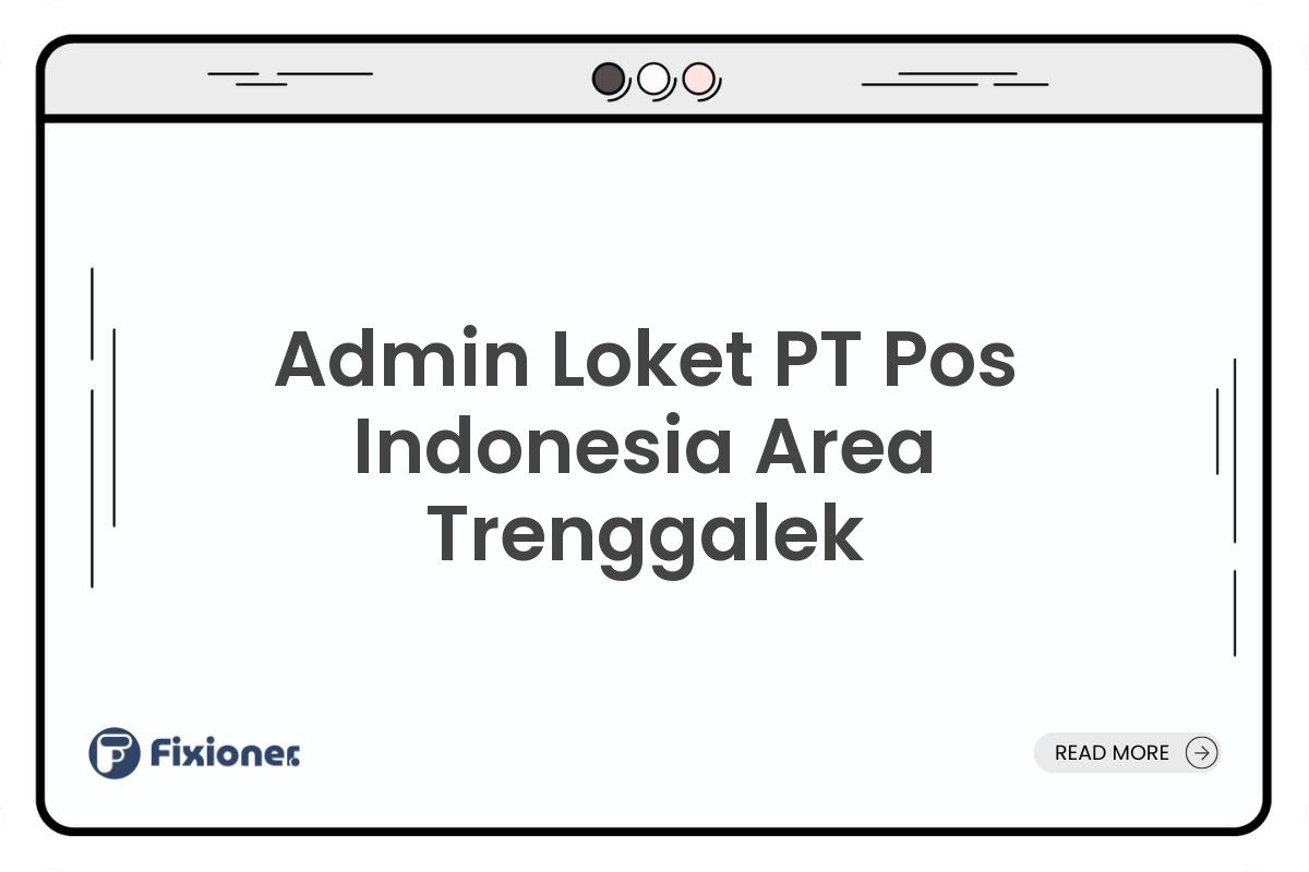 Admin Loket PT Pos Indonesia Area Trenggalek