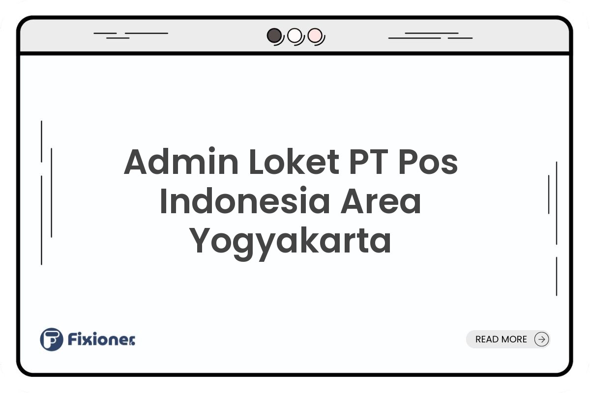 Admin Loket PT Pos Indonesia Area Yogyakarta