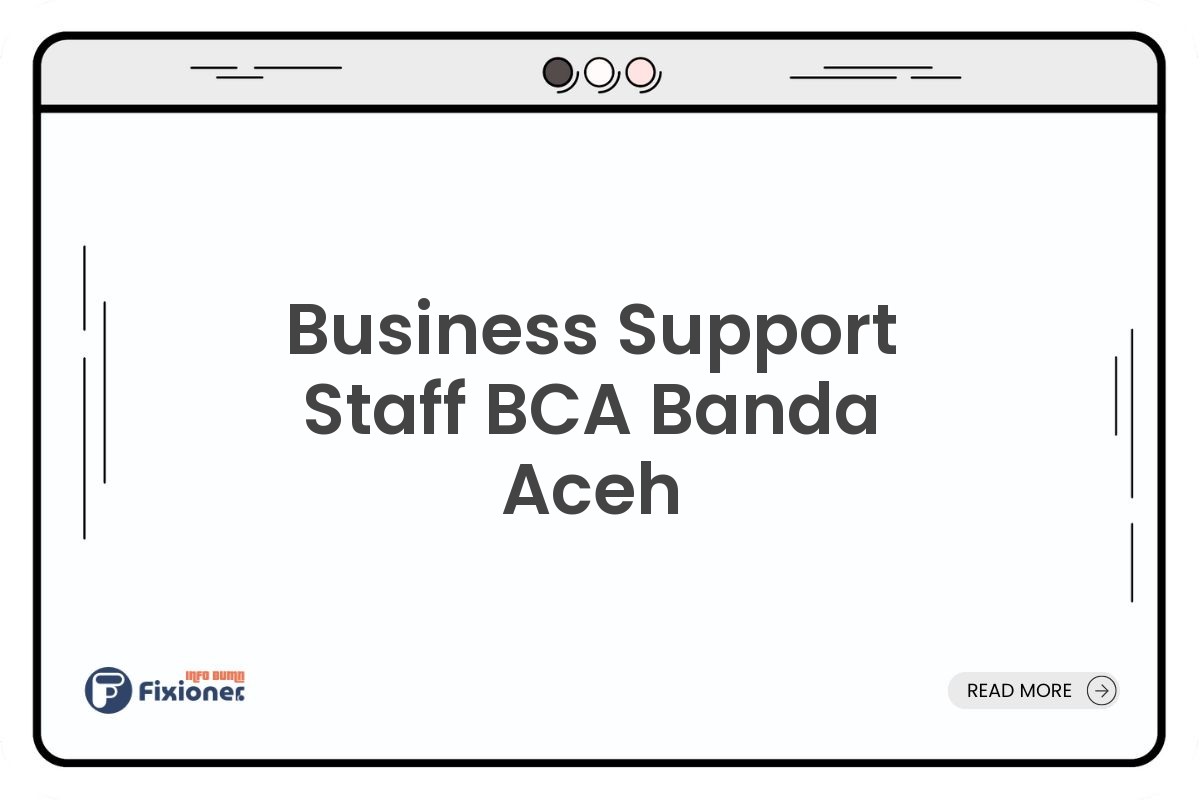 Business Support Staff BCA Banda Aceh