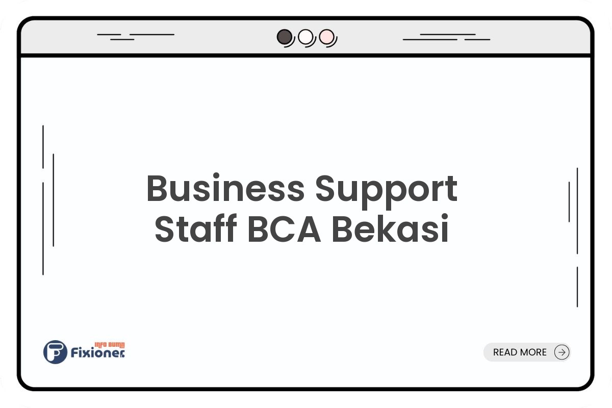 Business Support Staff BCA Bekasi