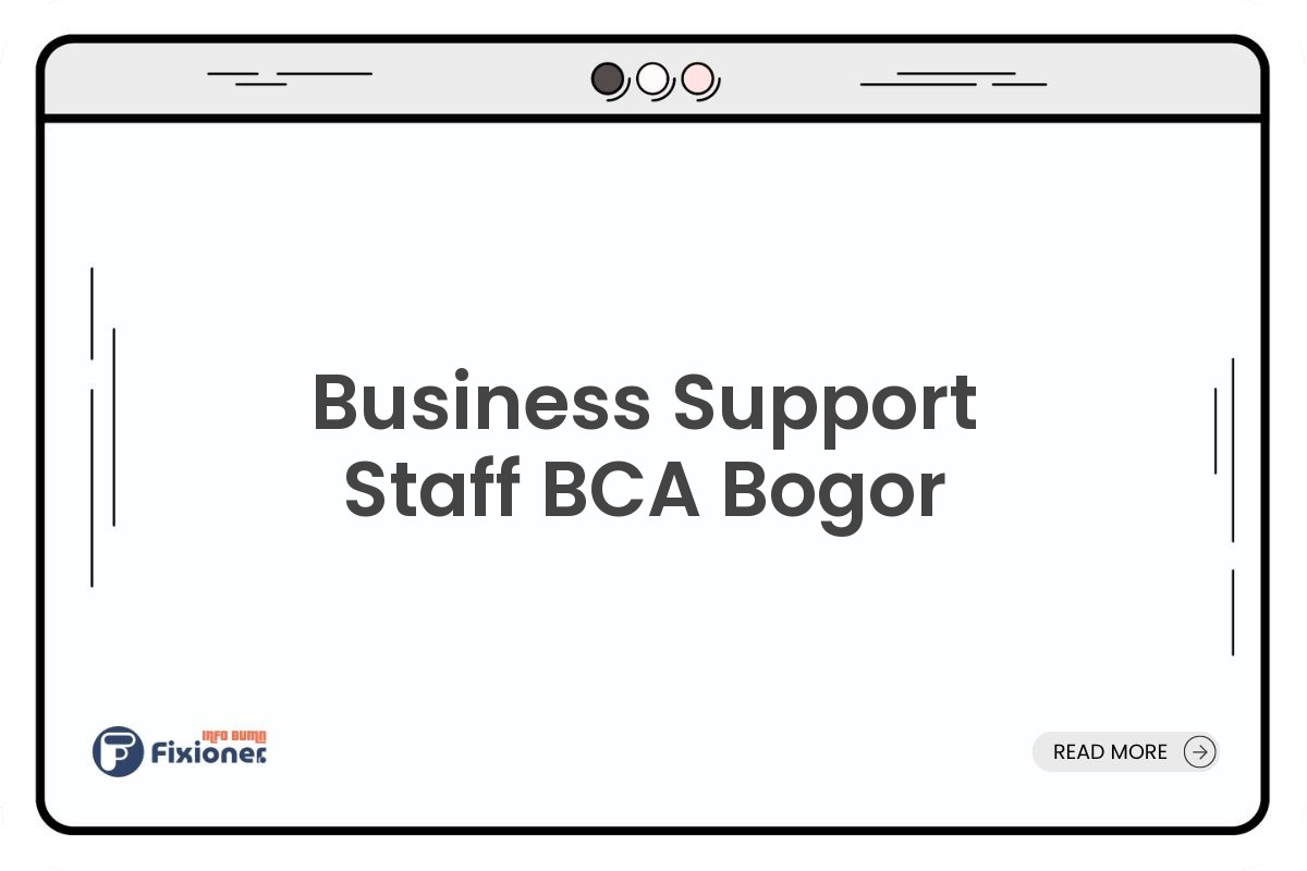Business Support Staff BCA Bogor
