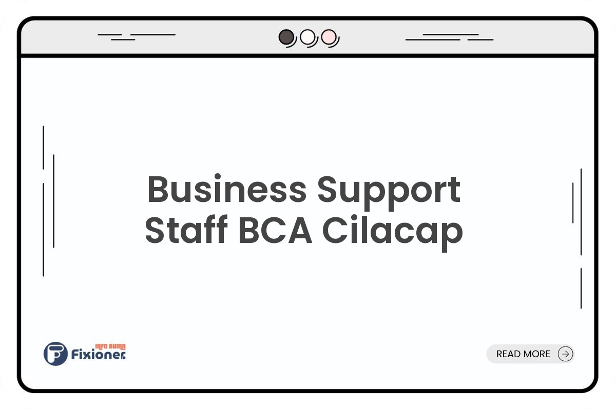 Business Support Staff BCA Cilacap