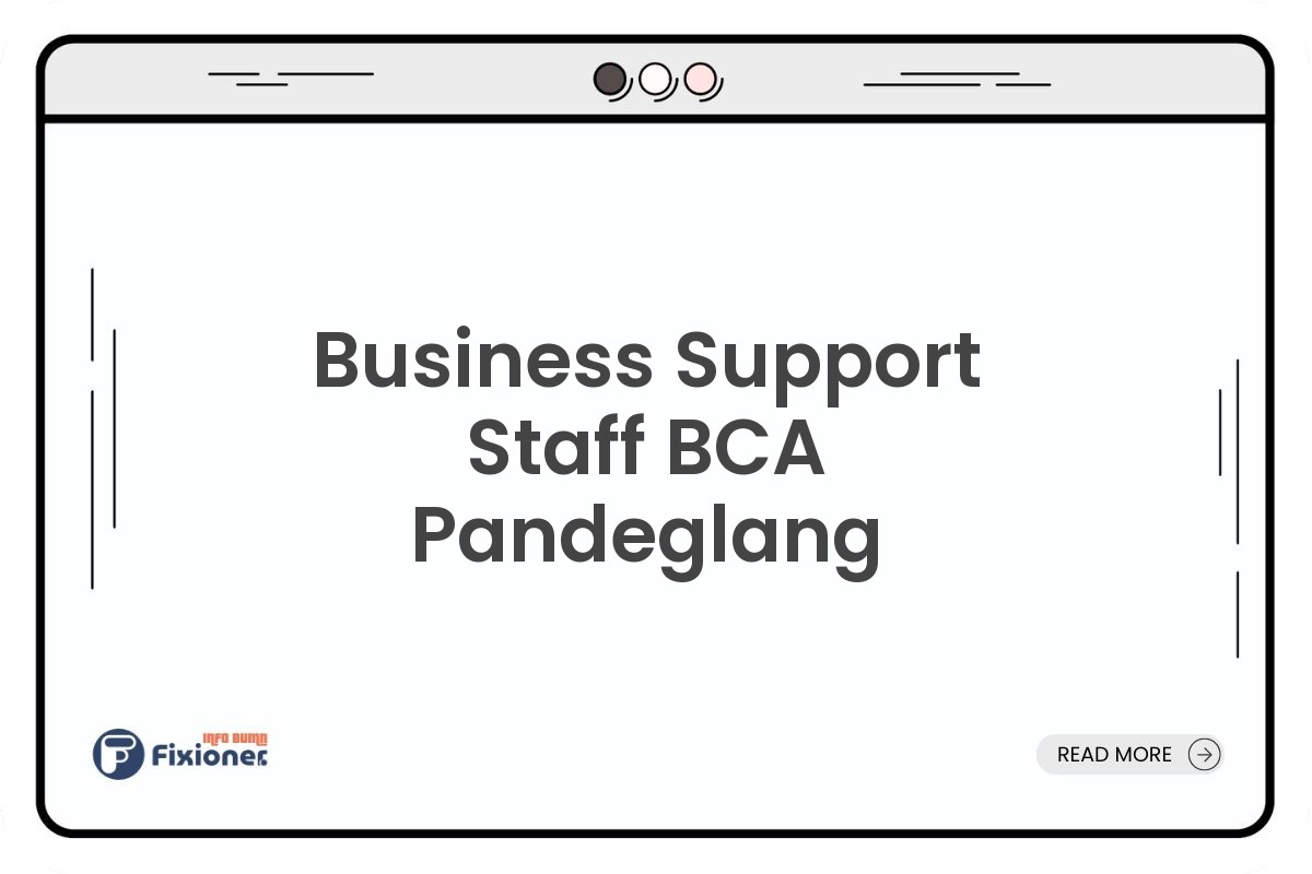 Business Support Staff BCA Pandeglang