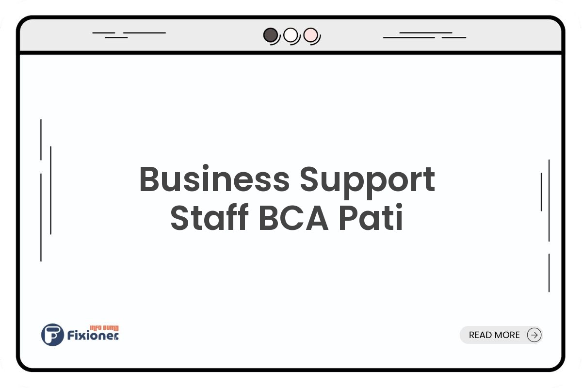Business Support Staff BCA Pati
