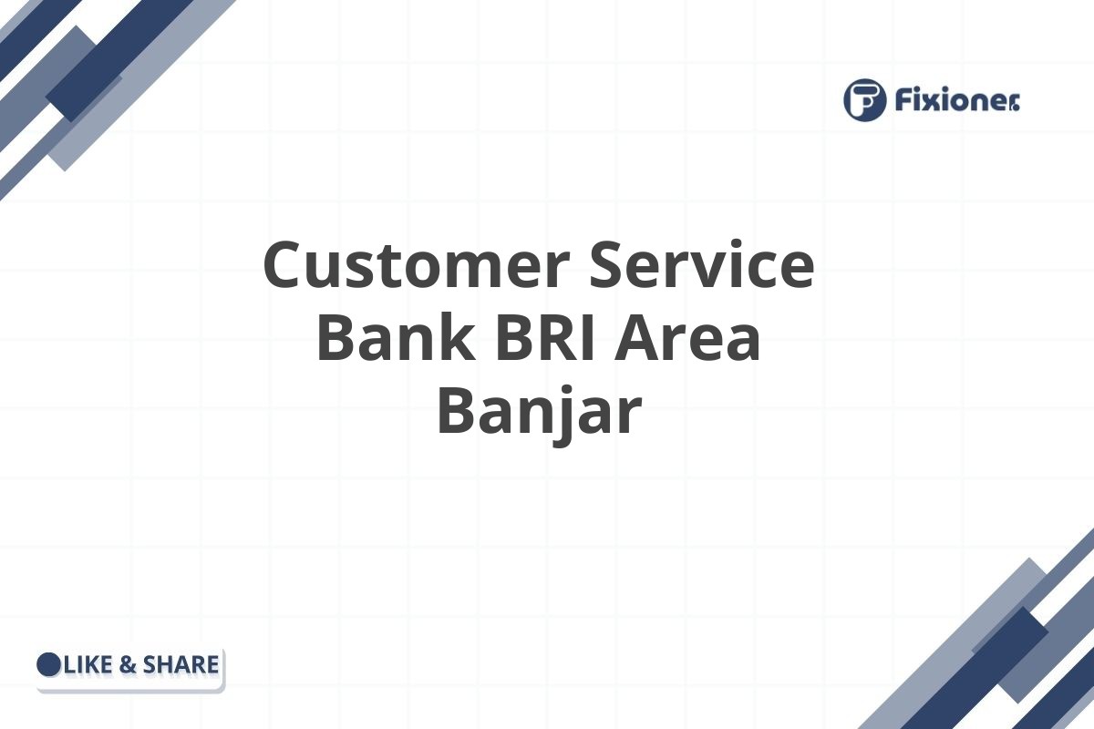 Customer Service Bank BRI Area Banjar