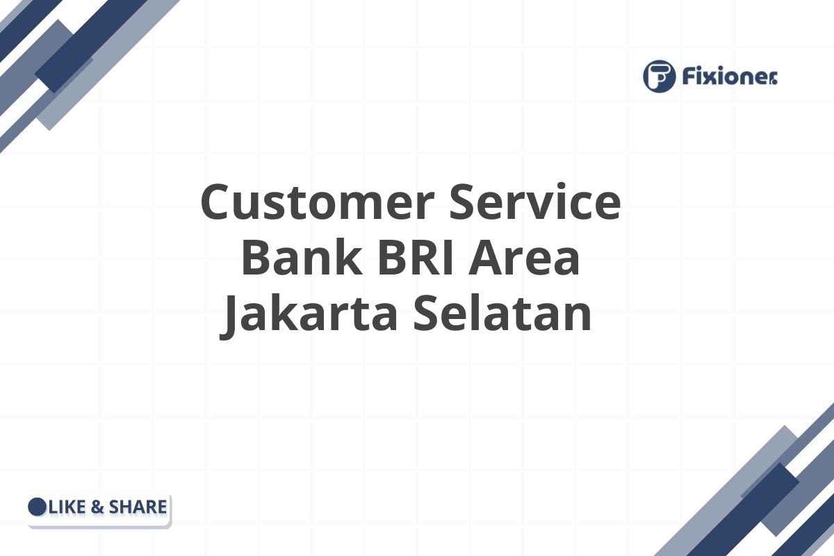 Customer Service Bank BRI Area Jakarta Selatan