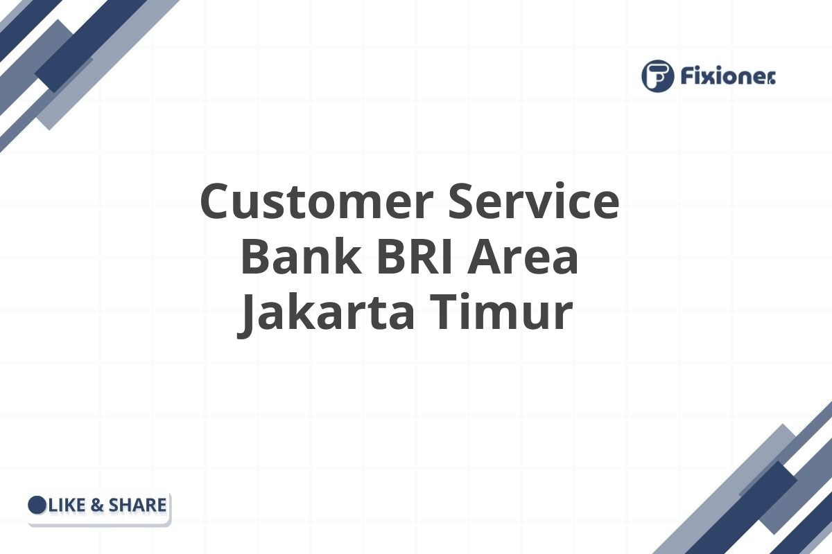 Customer Service Bank BRI Area Jakarta Timur