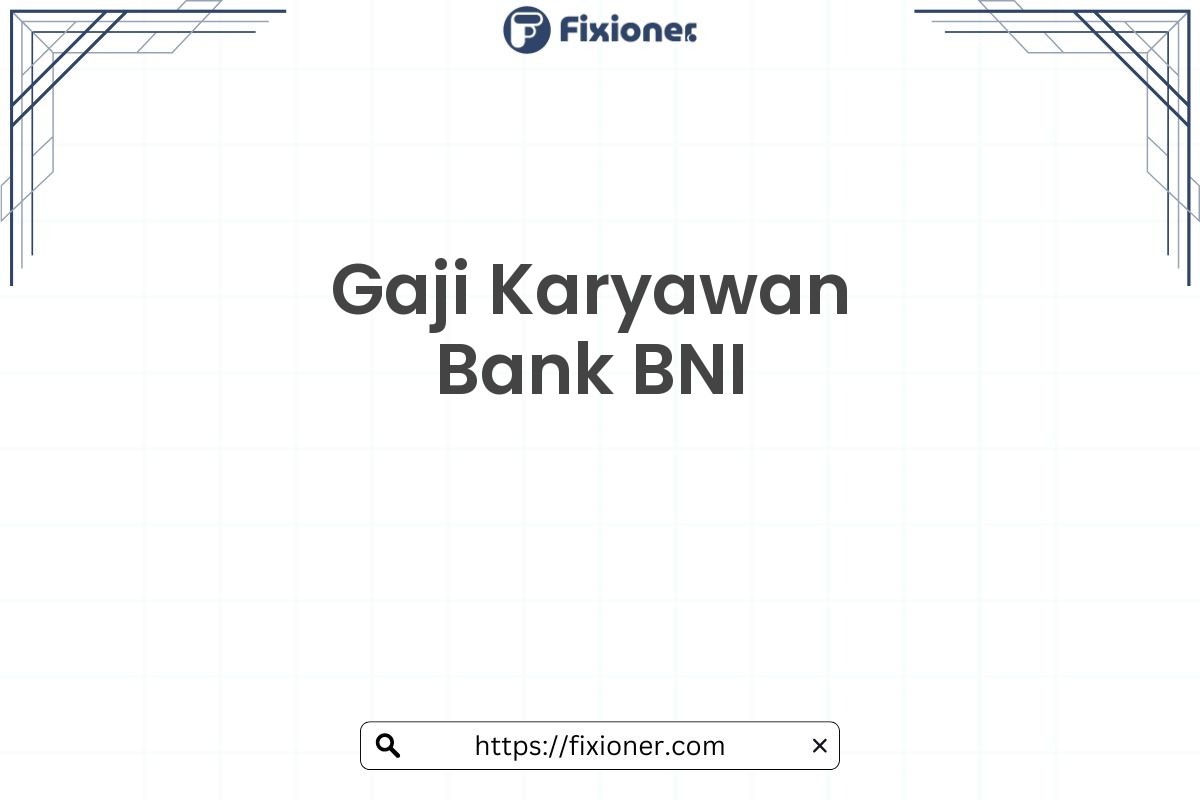 Gaji Karyawan Bank BNI