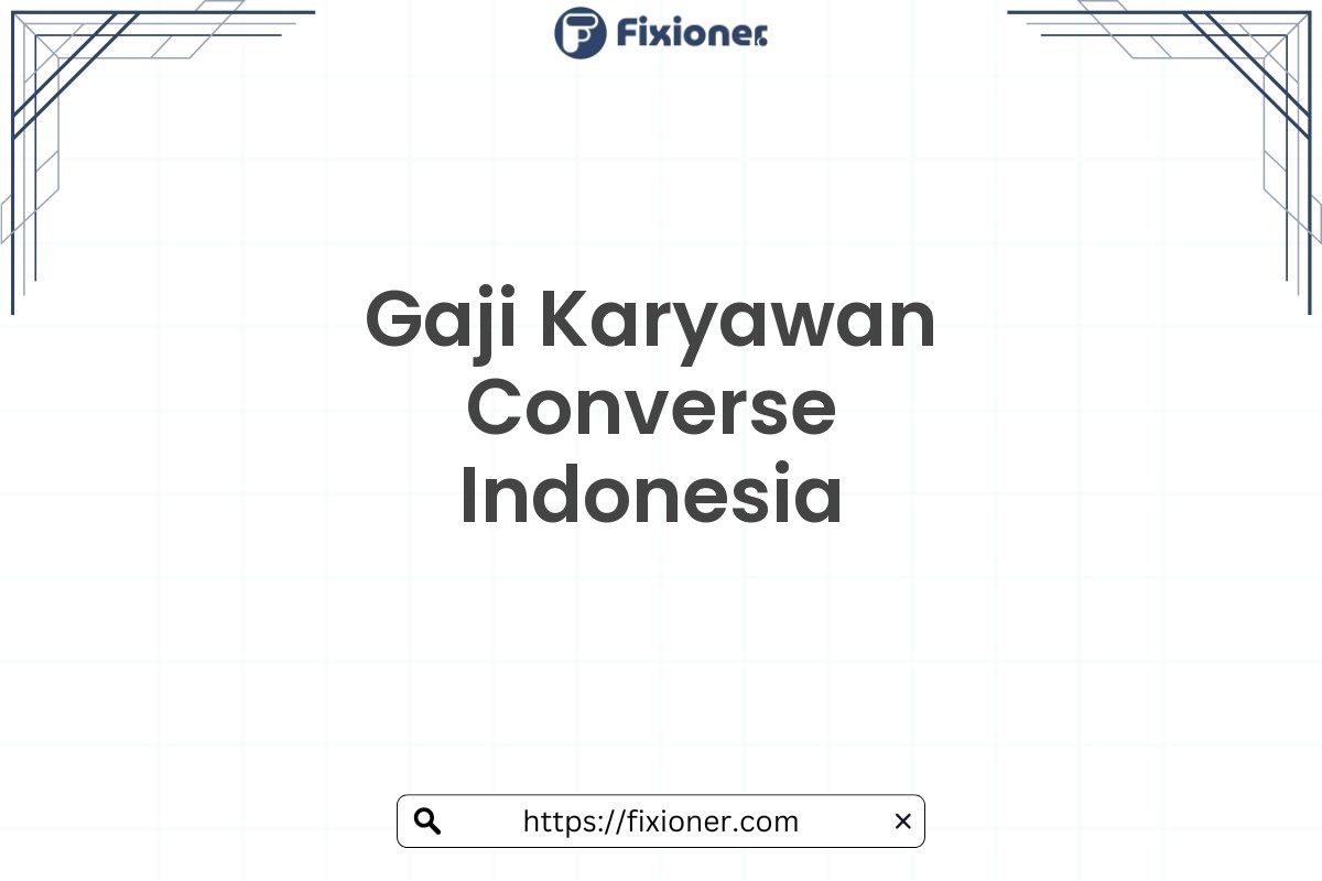 Gaji Karyawan Converse Indonesia