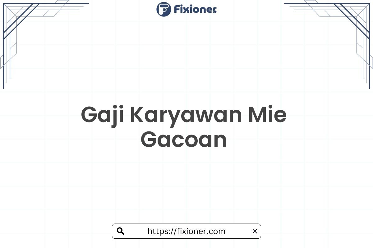 Gaji Karyawan Mie Gacoan