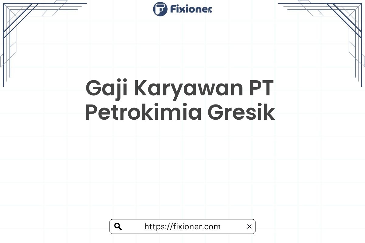 Gaji Karyawan PT Petrokimia Gresik
