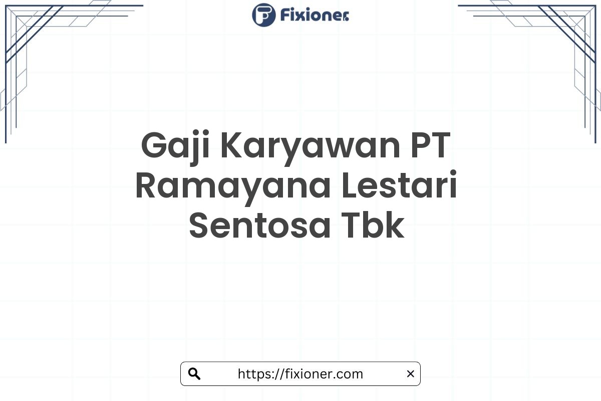 Gaji Karyawan PT Ramayana Lestari Sentosa Tbk
