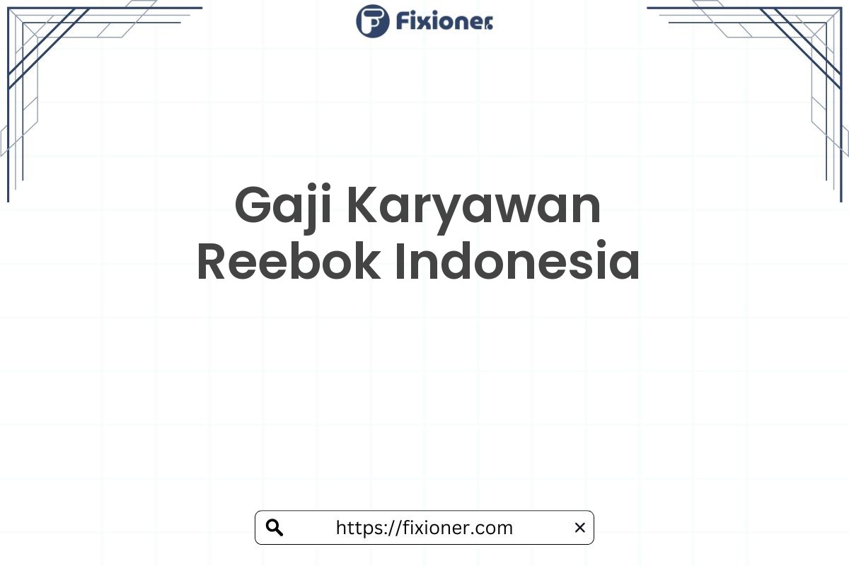 Gaji Karyawan Reebok Indonesia