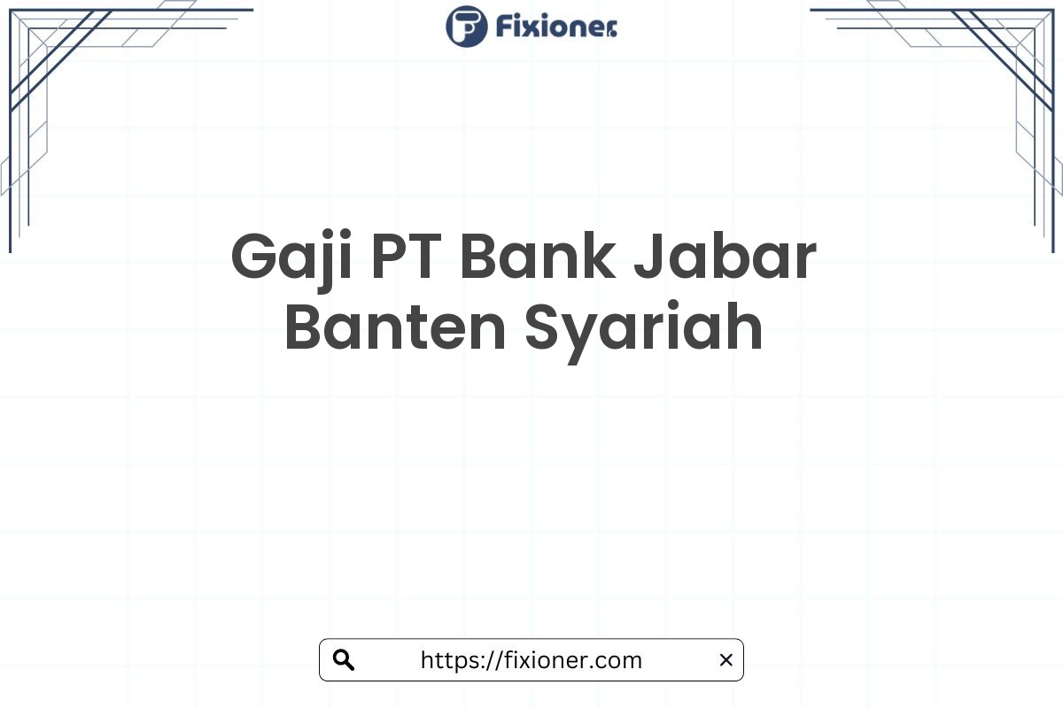 Gaji PT Bank Jabar Banten Syariah