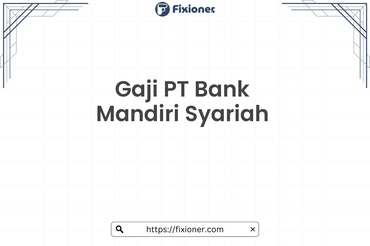 Gaji PT Bank Mandiri Syariah
