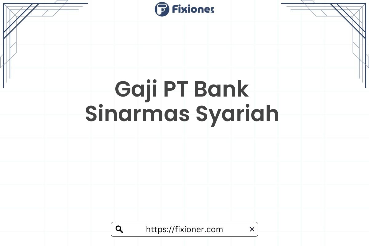 Gaji PT Bank Sinarmas Syariah
