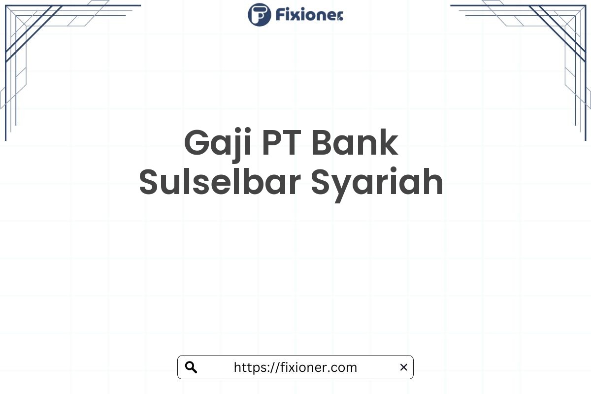 Gaji PT Bank Sulselbar Syariah