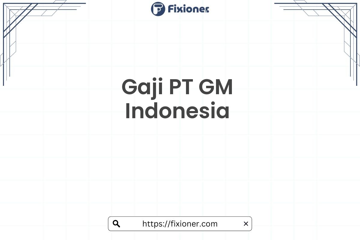 Gaji PT GM Indonesia