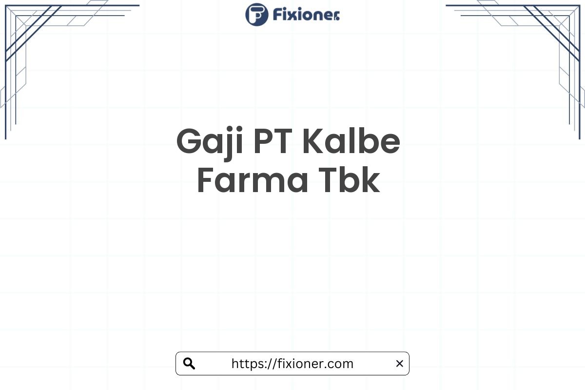 Gaji PT Kalbe Farma Tbk