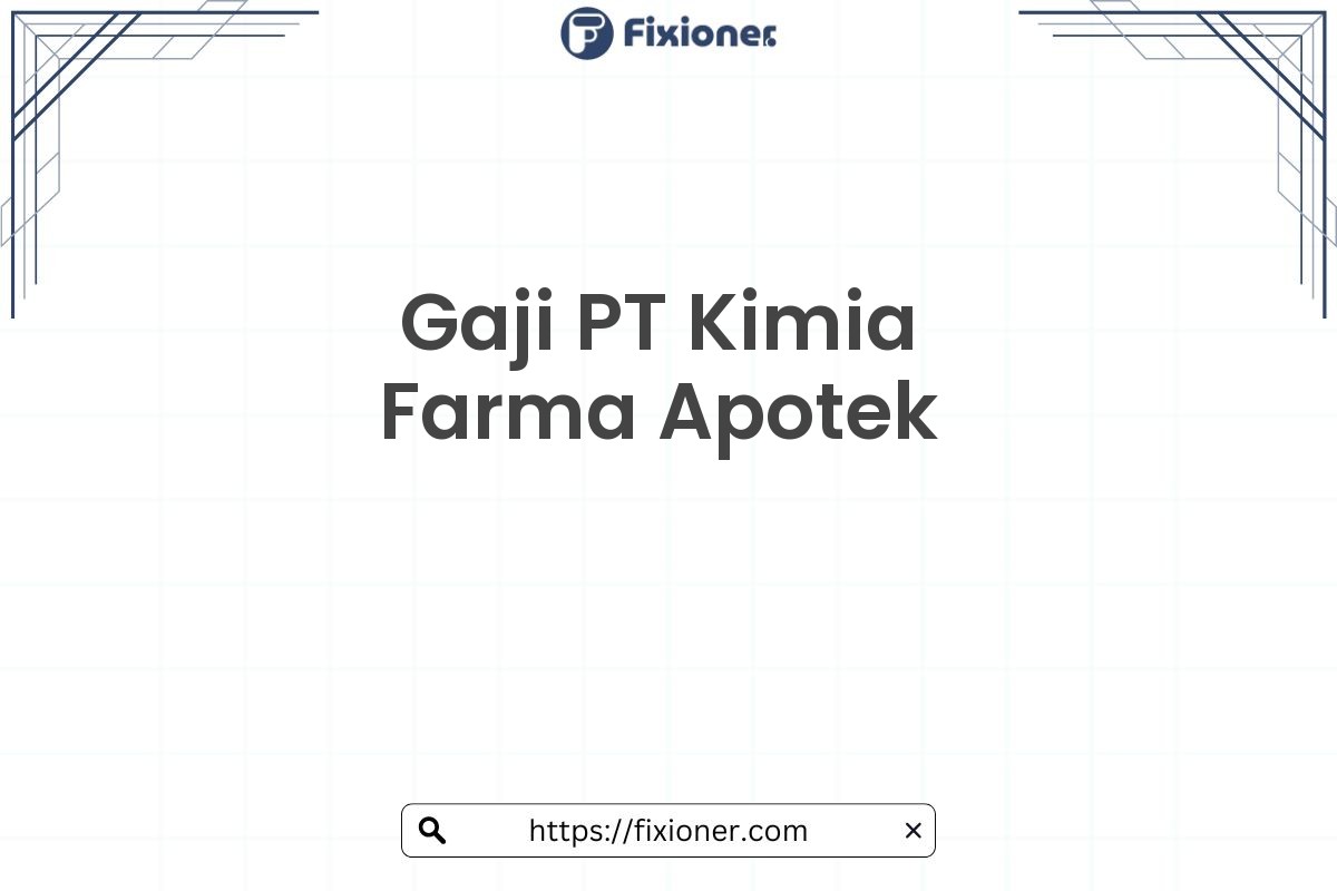 Gaji PT Kimia Farma Apotek