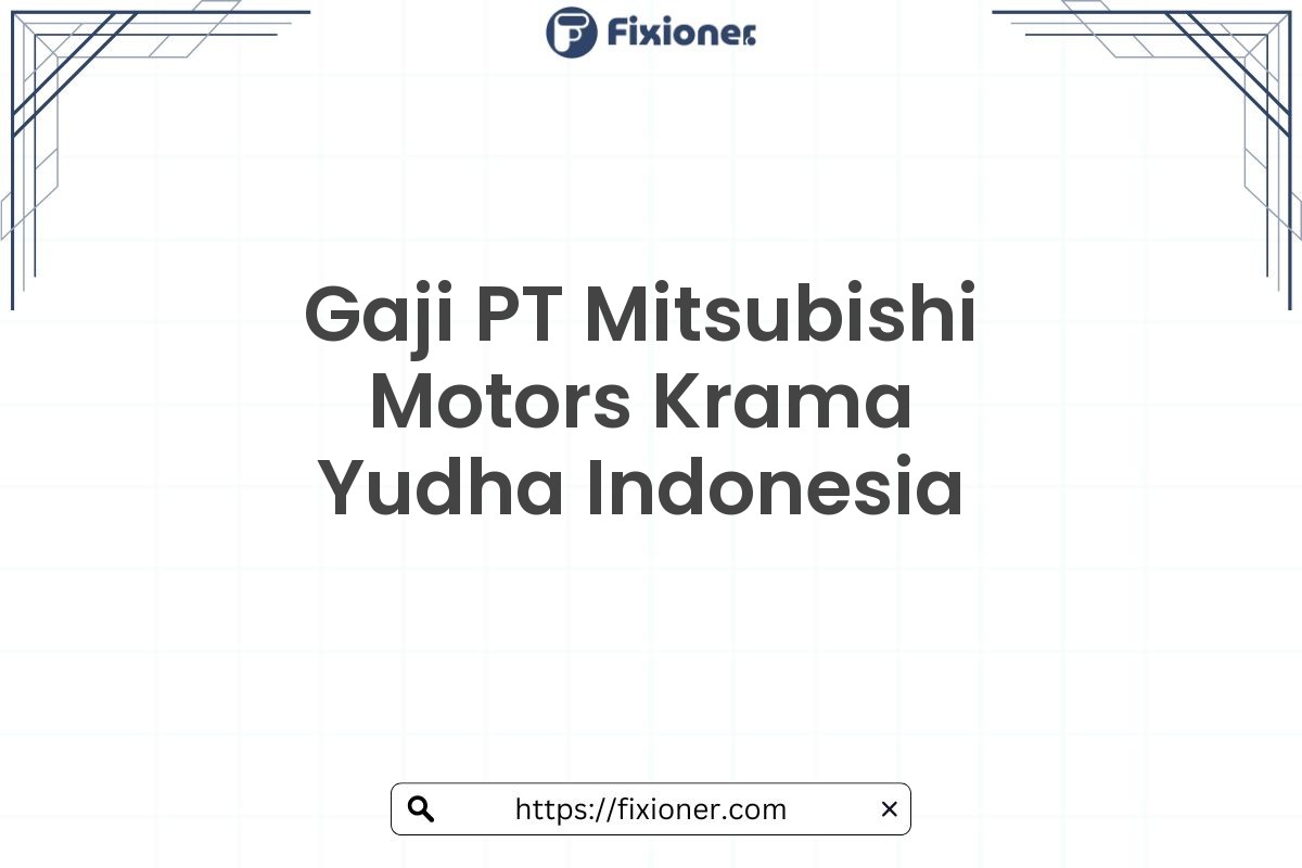 Gaji PT Mitsubishi Motors Krama Yudha Indonesia