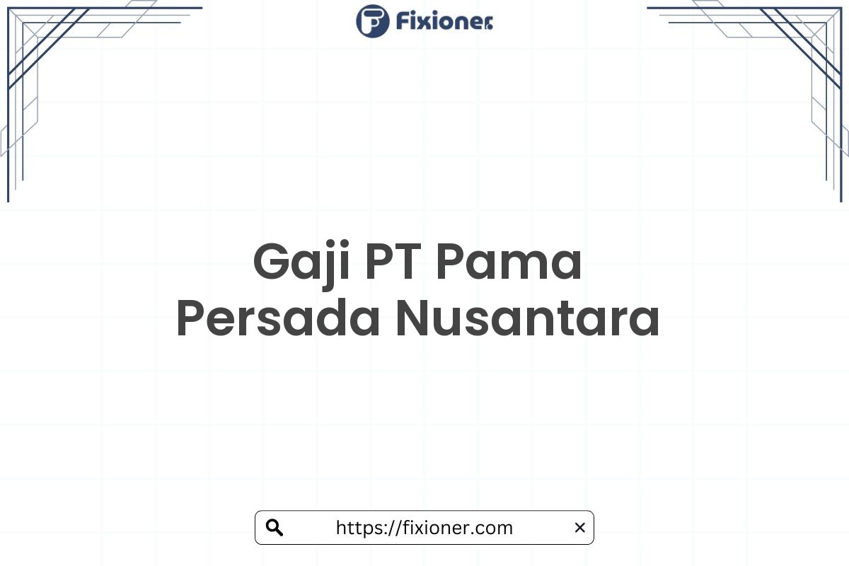 Gaji PT Pama Persada Nusantara