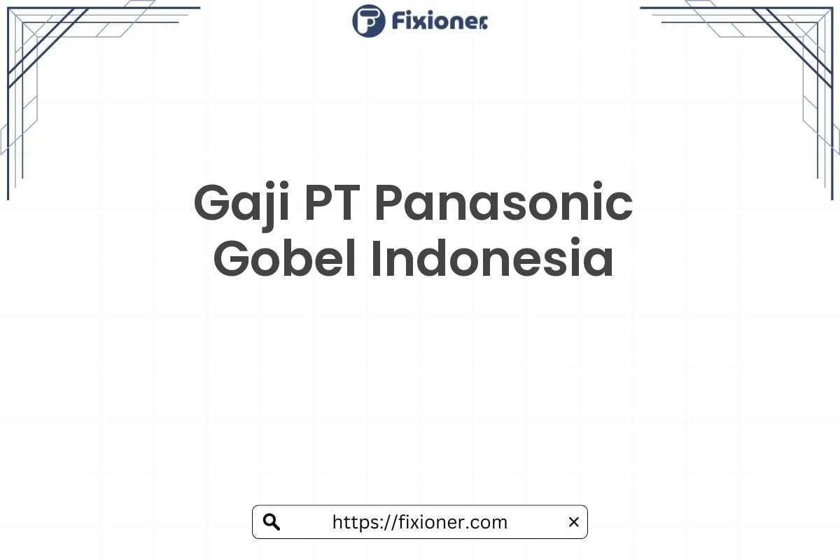 Gaji PT Panasonic Gobel Indonesia