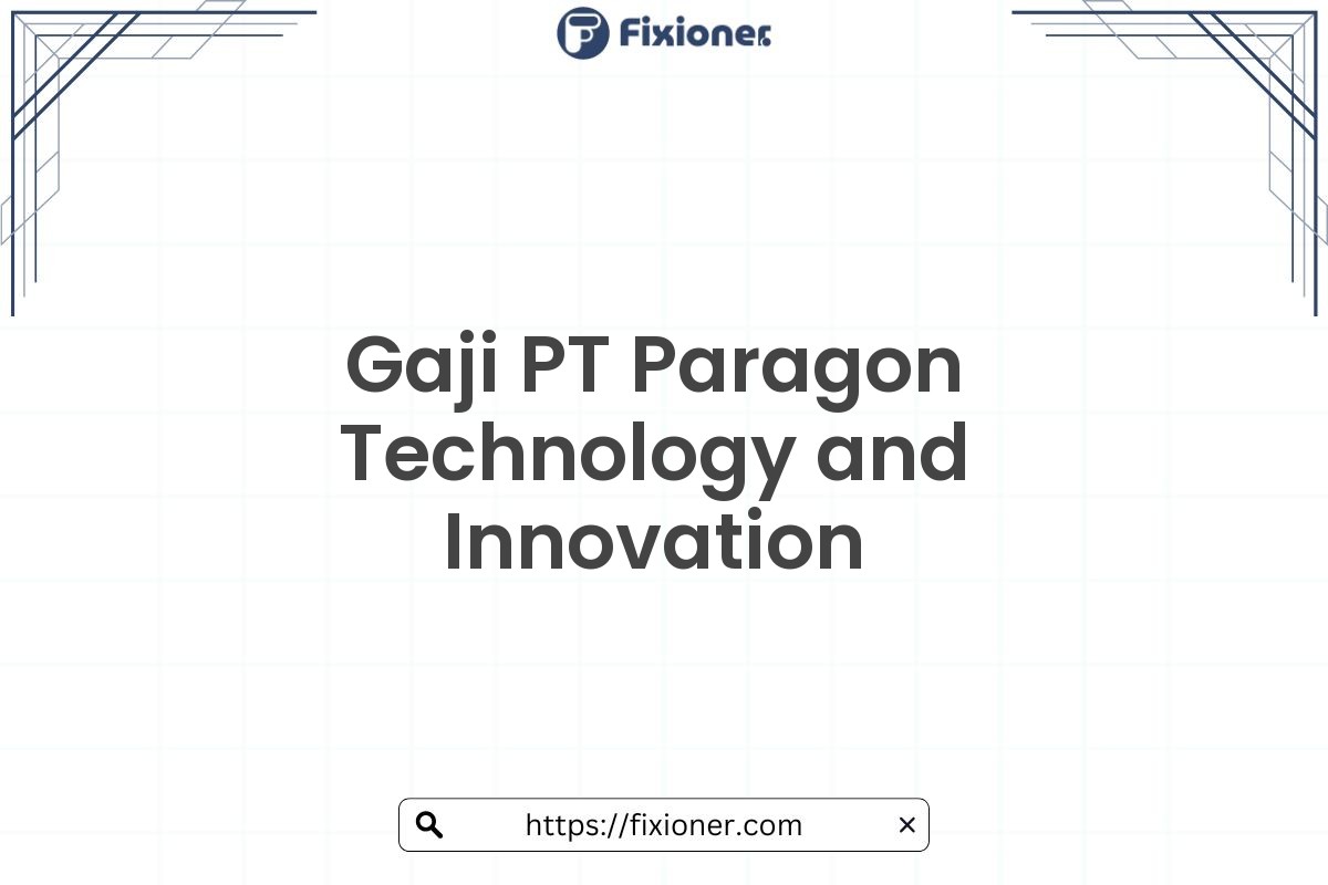 Gaji PT Paragon Technology and Innovation