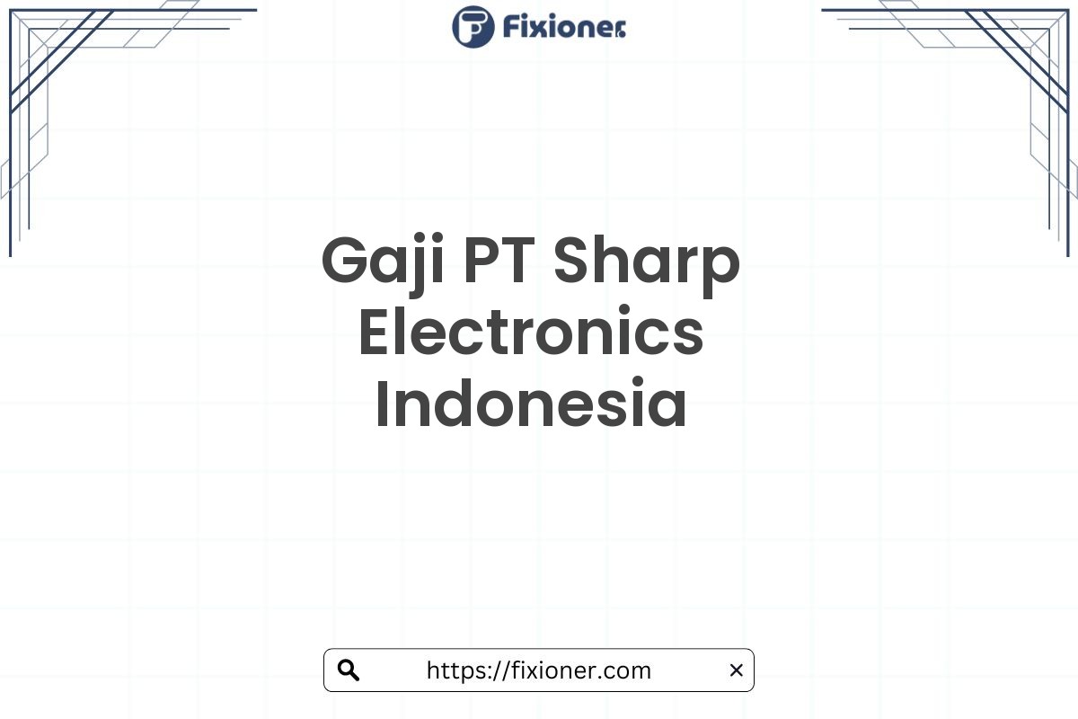 Gaji PT Sharp Electronics Indonesia